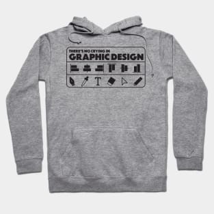 No crying in graphic design Hoodie